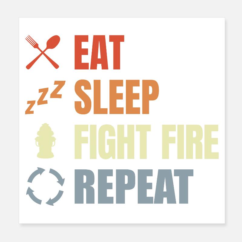 Manger, dormir, combattre le feu, répéter Poster 20 x 20 cm