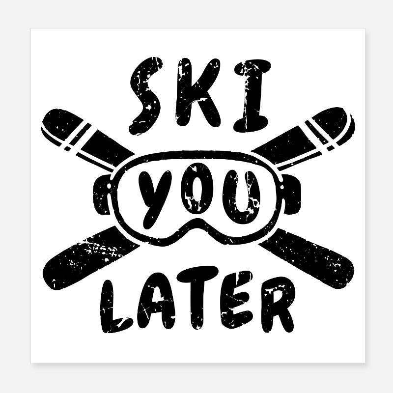 Funny Ski Saying Poster 8" x 8" (20x20 cm)