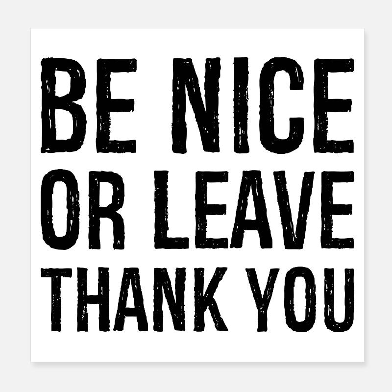 Sei nett oder geh Danke Poster 20x20 cm