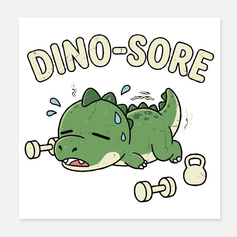 Dino-Sore Cute Gym Workout Sore Dinosaur Poster 8" x 8" (20x20 cm)