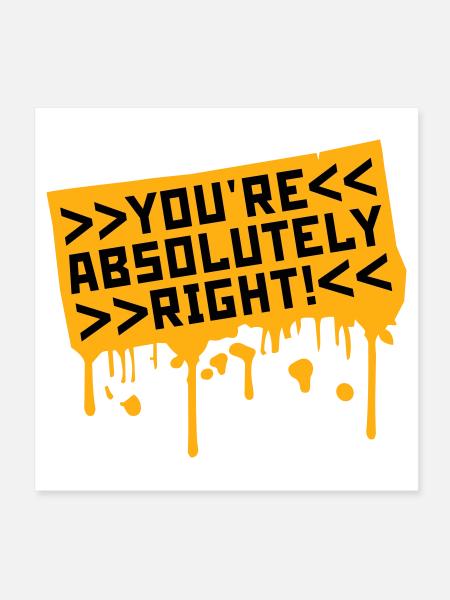 You're Absolutely Right Funny Sarcastic AI Logo - Poster 8" x 8" (20x20 cm) - white - Front