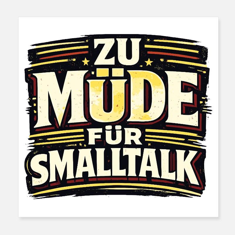 ZU MÜDE FÜR SMALLTALK lustiger Statement Spruch Poster 20x20 cm