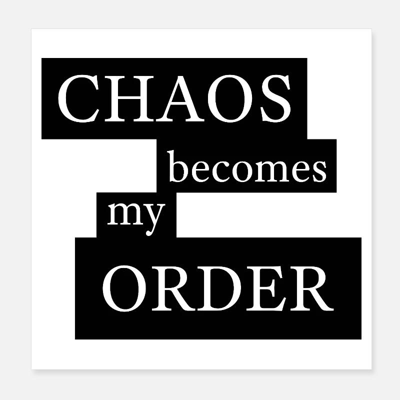 Le chaos devient mon ordre Poster 20 x 20 cm