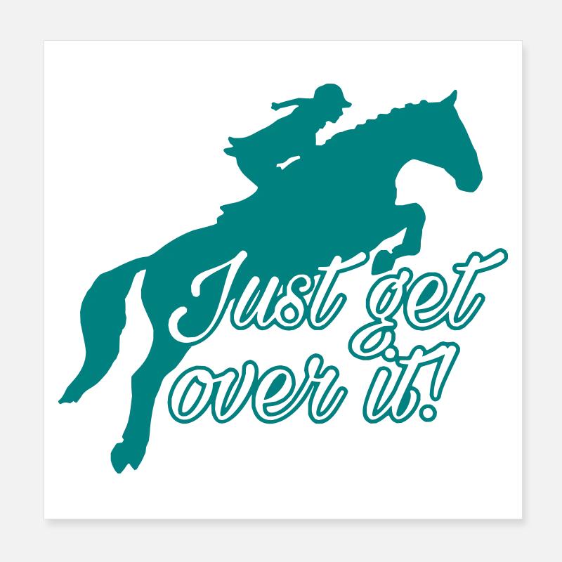 Just get over it Poster 20x20 cm