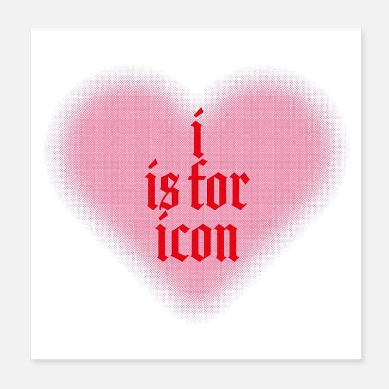 I is for Icon – Heart meets Statement Poster 8" x 8" (20x20 cm)
