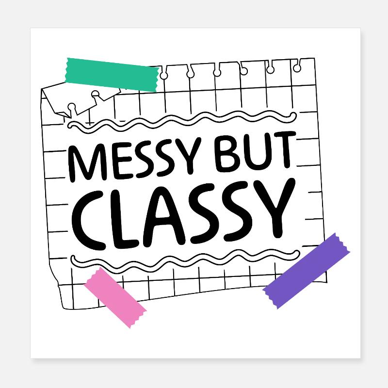 Messy but Classy – Parent Lifestyle Statement Poster 8" x 8" (20x20 cm)