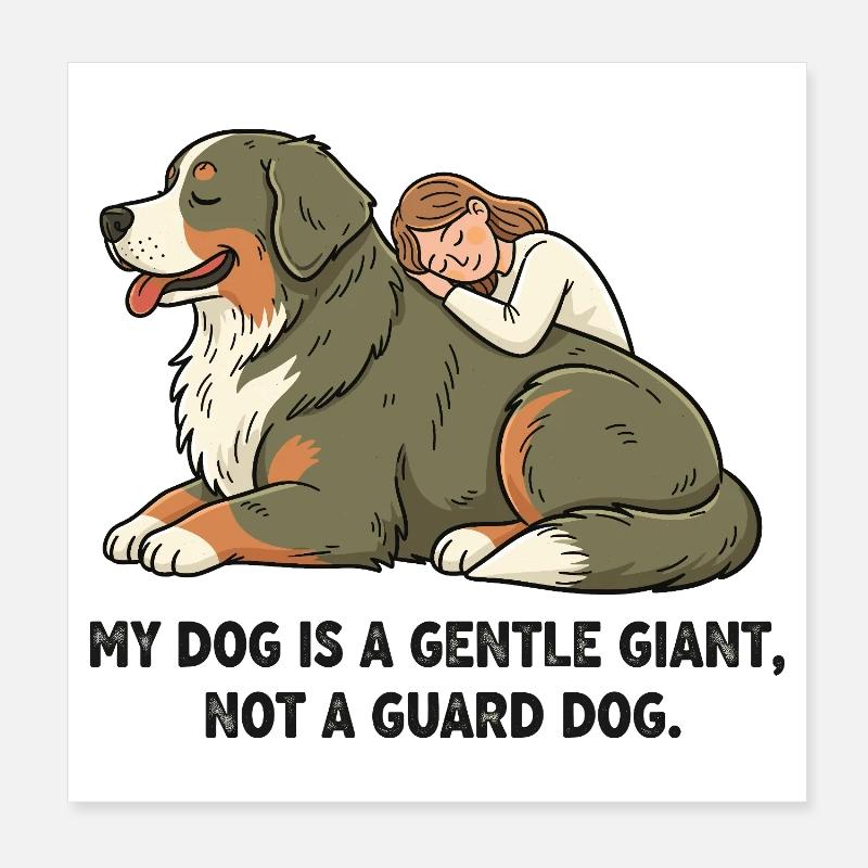 Mon chien est un gentil géant, pas un chien de garde. Poster 20 x 20 cm