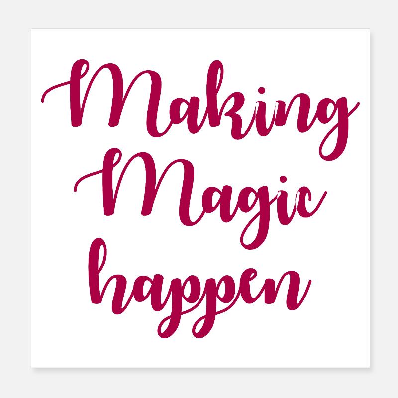 Making Magic Happen Inspiration Poster 8" x 8" (20x20 cm)