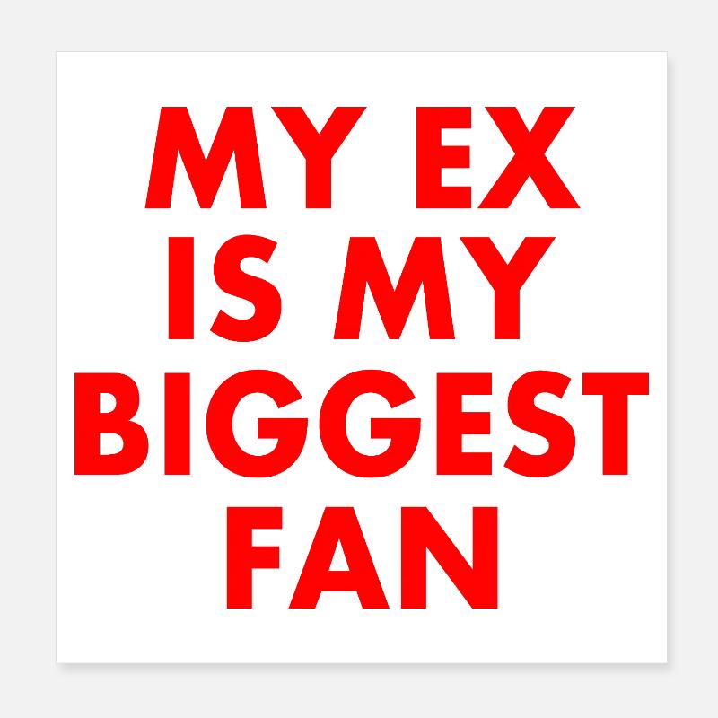 Mon ex est mon plus grand fan Poster 20 x 20 cm