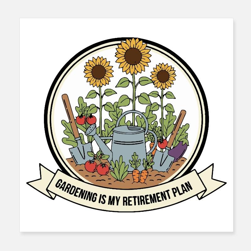 Jardinage Mon plan de retraite Poster 20 x 20 cm