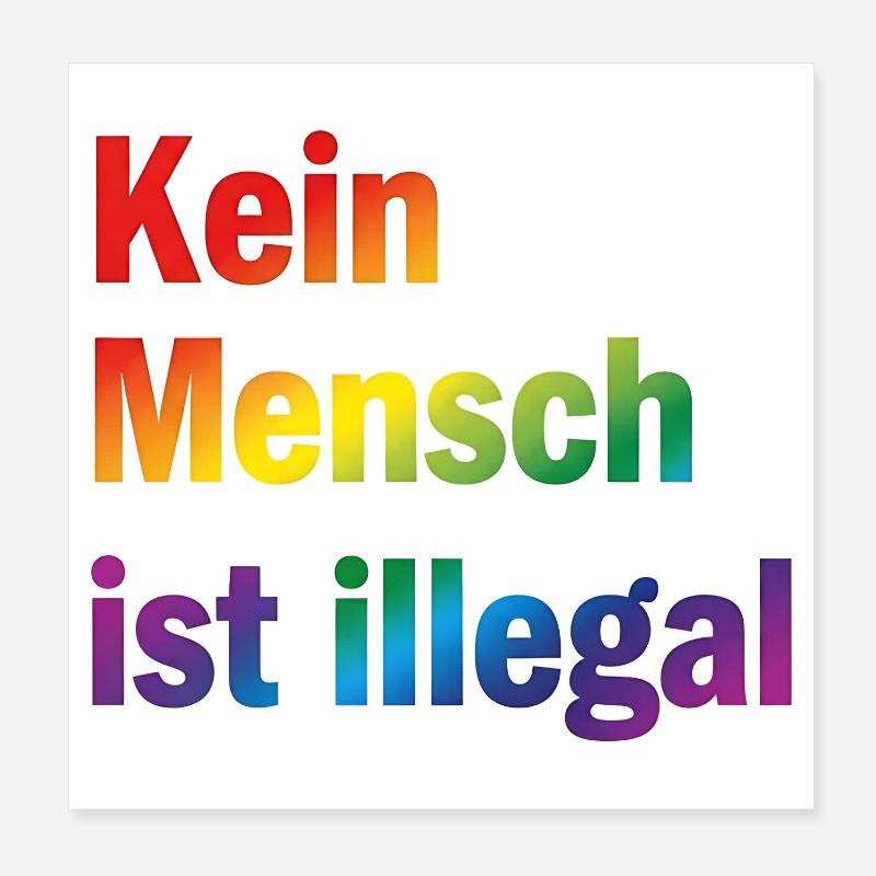 No one is illegal – show a clear stance Poster 8" x 8" (20x20 cm)