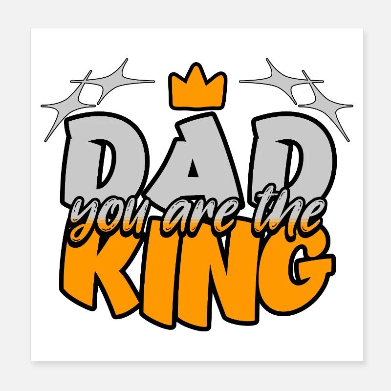 Dad You Are the King Poster 20x20 cm