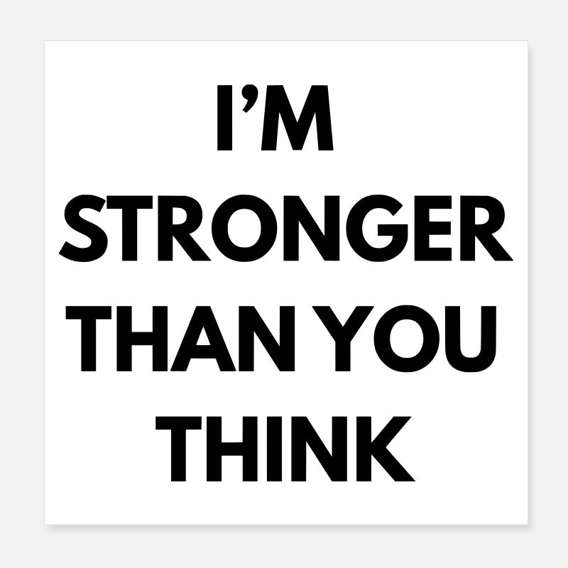 im stronger than you think Poster 20 x 20 cm