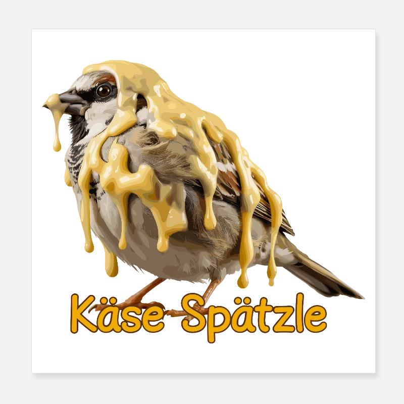 Fromage Spätzle Spatz Fromage Souabe Drôle Poster 20 x 20 cm