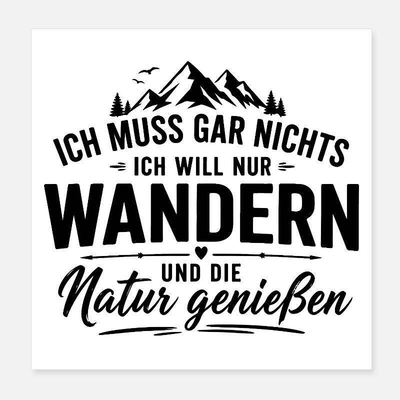 Ich muss gar nichts – Ich will nur wandern  Poster 20x20 cm