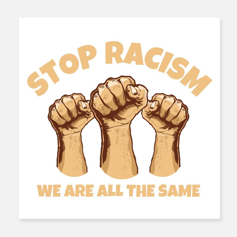 stop racism, stop racism, anti-racist Poster 8" x 8" (20x20 cm)