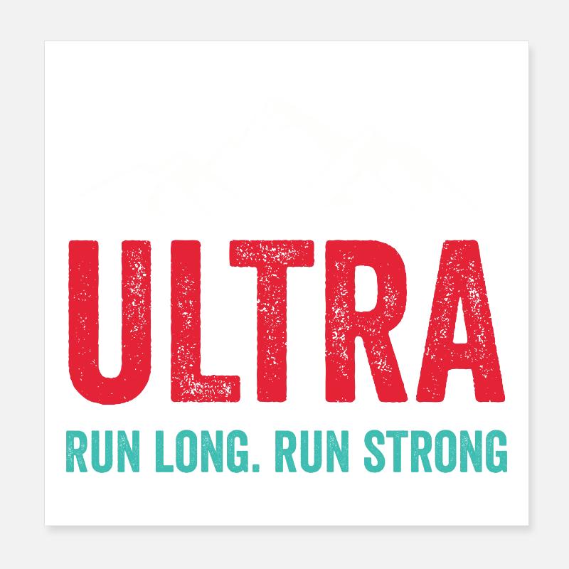 Ultra Running - Run Long. Run Strong. Poster 8" x 8" (20x20 cm)