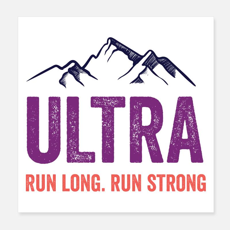 Ultra Running - Run Long. Run Strong. Poster 8" x 8" (20x20 cm)