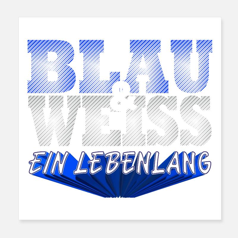 Blau Weiss ein Leben Lang Poster 20x20 cm