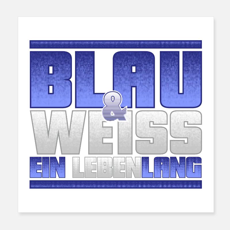 Blau Weiss ein Leben Lang Poster 20x20 cm