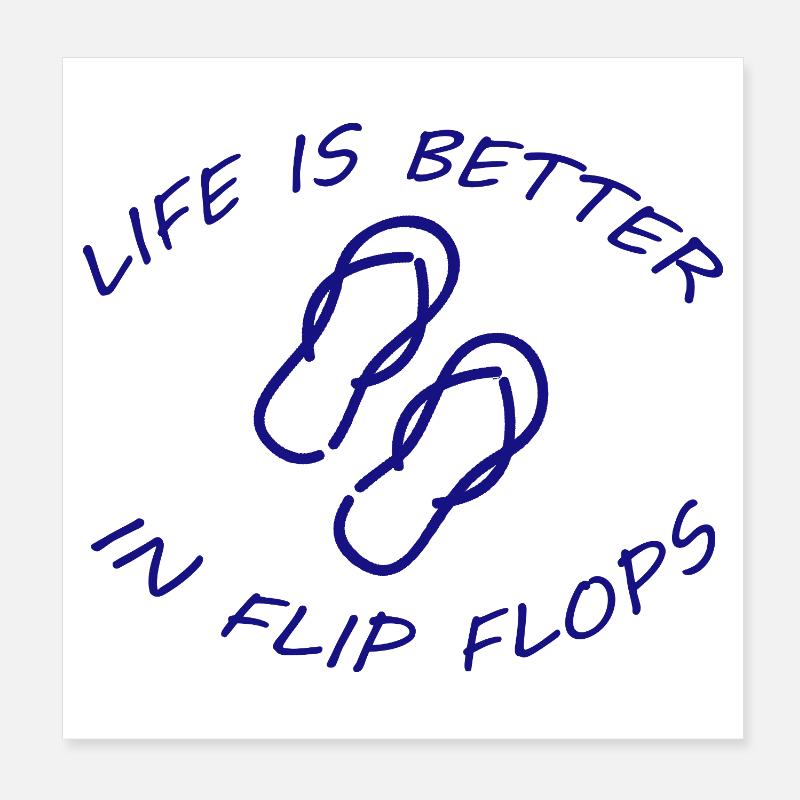 LIFE IS BETTER IN FLIP FLOPS Poster 8" x 8" (20x20 cm)