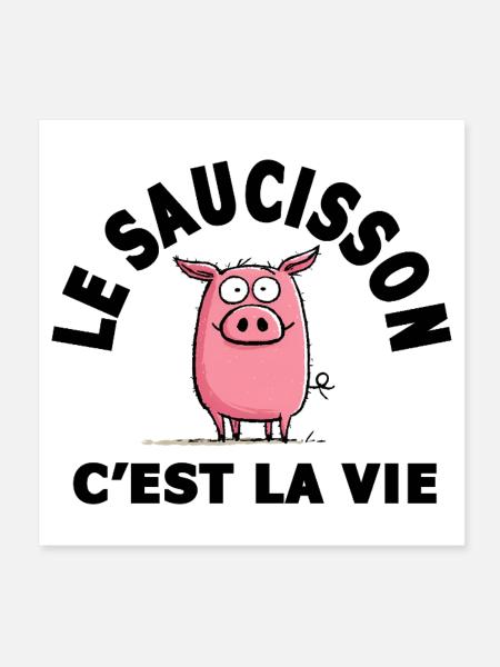 le saucisson c'est la vie humour - Poster 20 x 20 cm - blanc - Devant