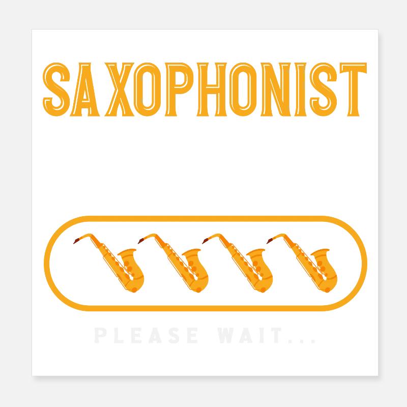Saxophonist Skills Loading Funny Saxophone Poster 8" x 8" (20x20 cm)