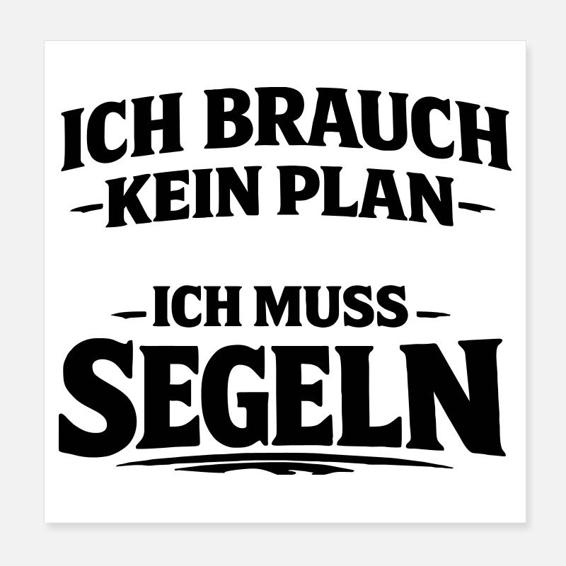 Ich muss segeln Poster 20x20 cm