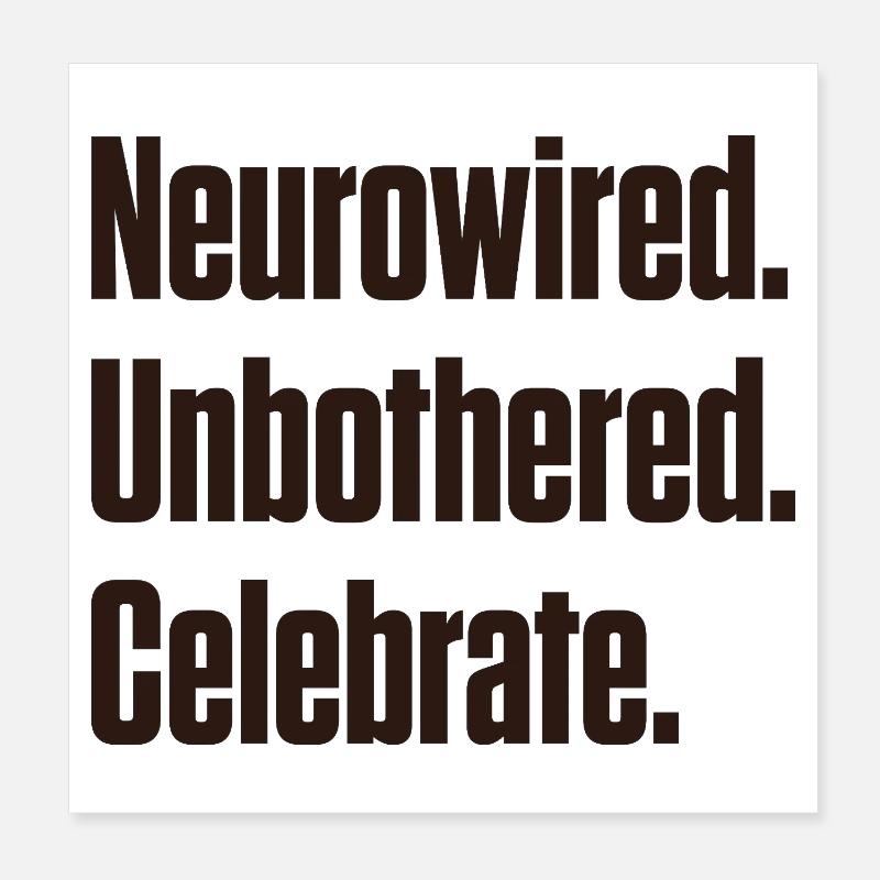 Neurowired. Unbothered. Celebrate. ND Pride Poster 8" x 8" (20x20 cm)