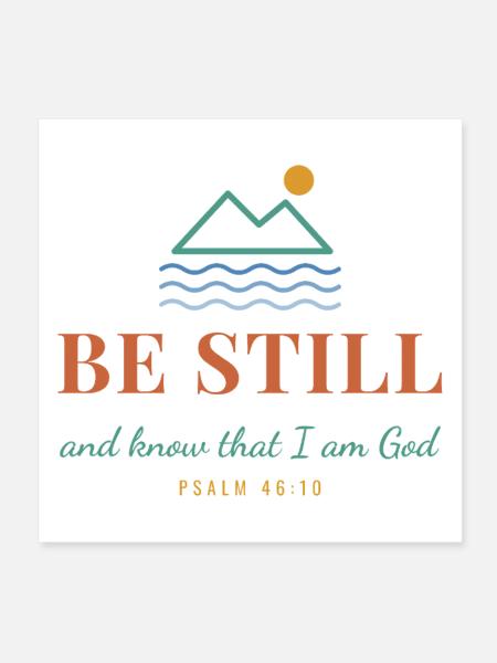 Be Still And Know That I Am God – Psalm 46:10 - Poster 20x20 cm - Weiß - Vorne