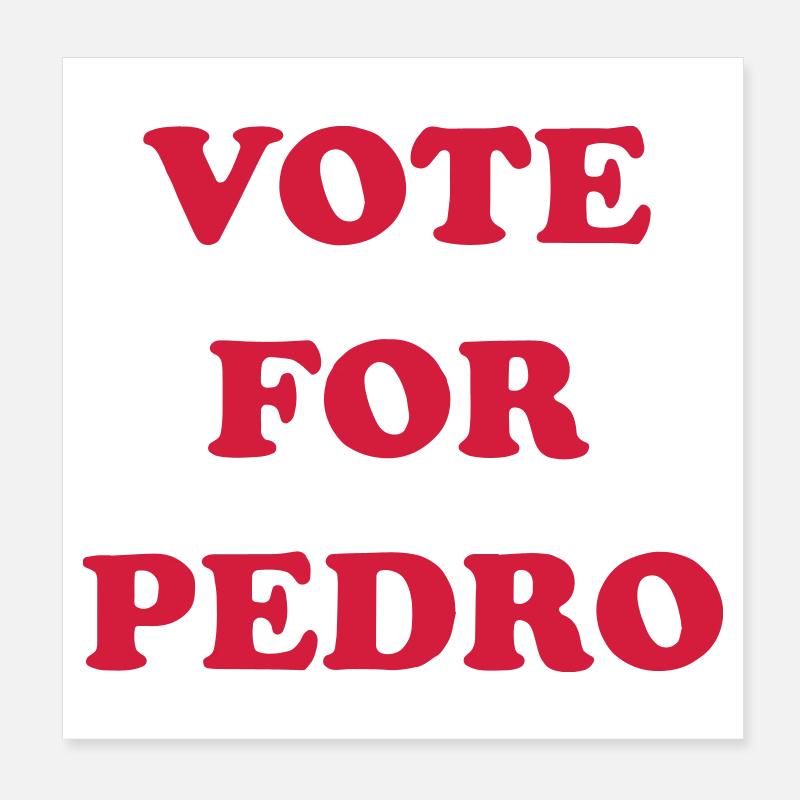 Votez pour Pedro Poster 20 x 20 cm