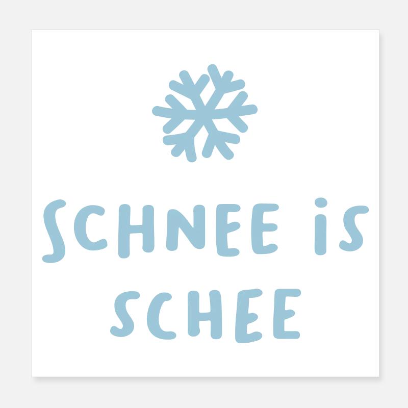 "Schnee is schee" coole Quotes Winter Ski Xmas Poster 20x20 cm