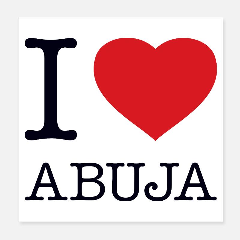 I LOVE ABUJA Poster 8" x 8" (20x20 cm)