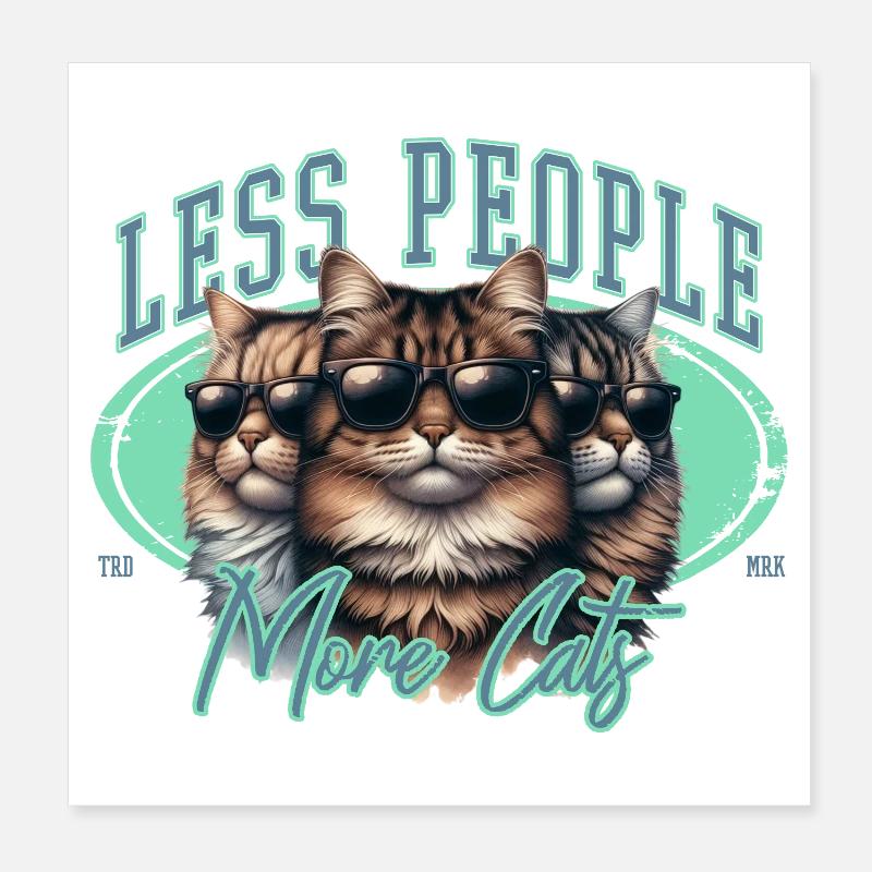 Moins de gens, plus de chats Poster 20 x 20 cm