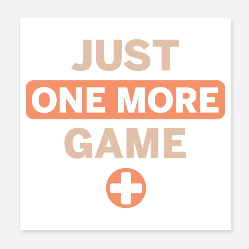 juste un jeu de plus - gaming Spruch Poster 20 x 20 cm