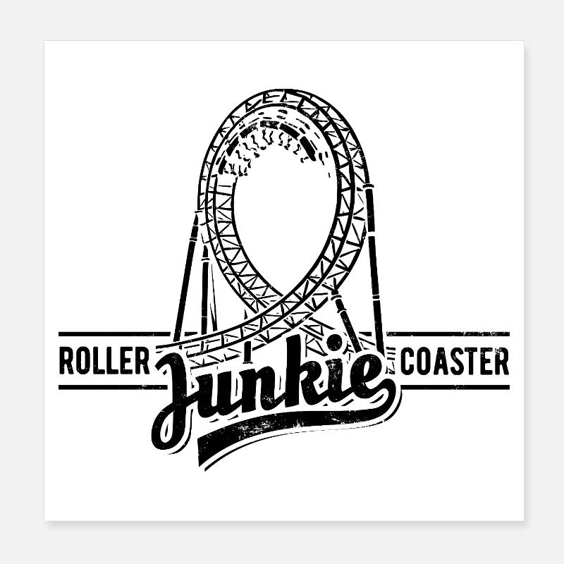 Rollercoaster Junkie - Roller Coaster - Looping Poster 8" x 8" (20x20 cm)