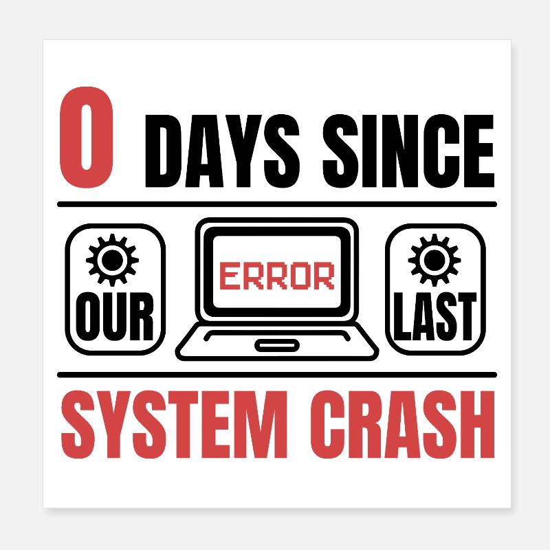 Techie 0 Days Since My Last Computer Crash Poster 8" x 8" (20x20 cm)