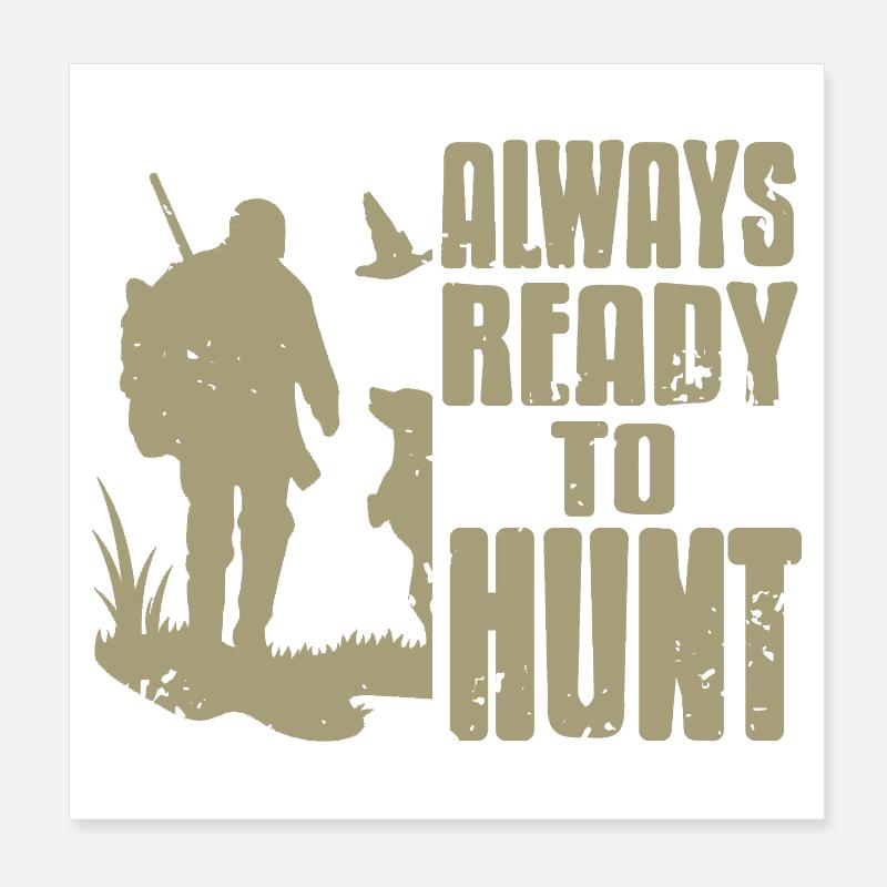 Toujours prêt à chasser La passion de la chasse rustique Poster 20 x 20 cm
