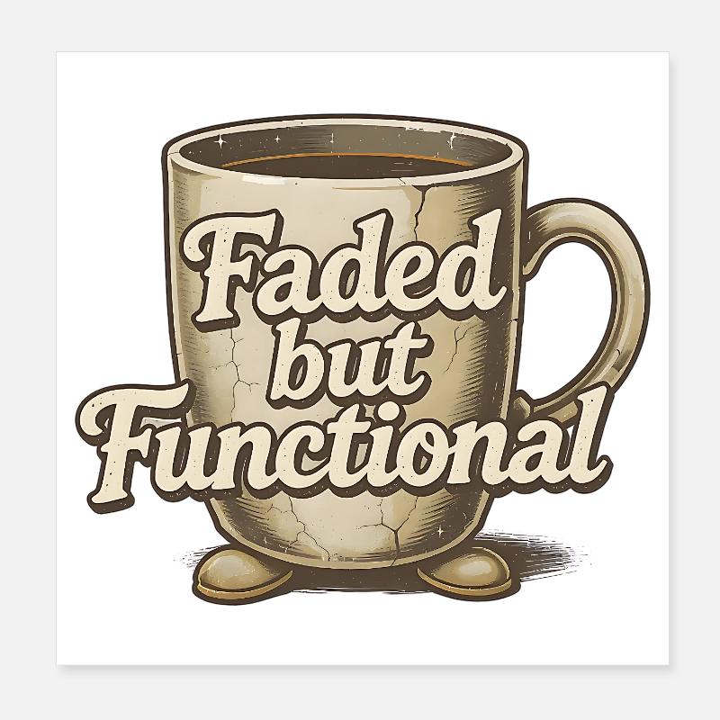 Faded but Functional - Kaffeetasse Poster 20x20 cm