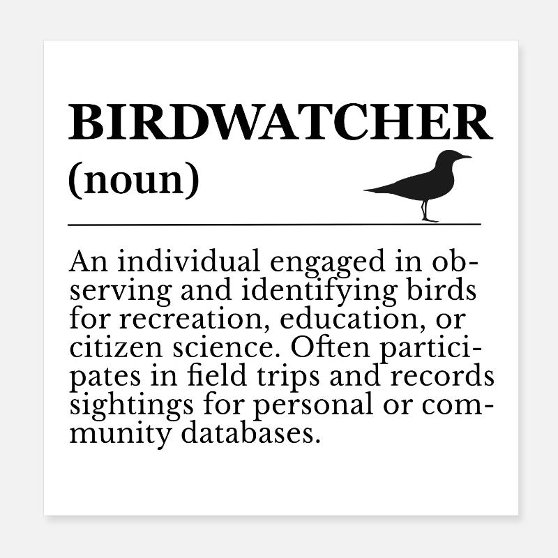 Birdwatcher Definition - Birdwatching Poster 8" x 8" (20x20 cm)