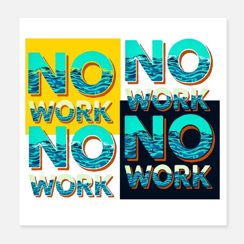 No work with waves Poster 8" x 8" (20x20 cm)