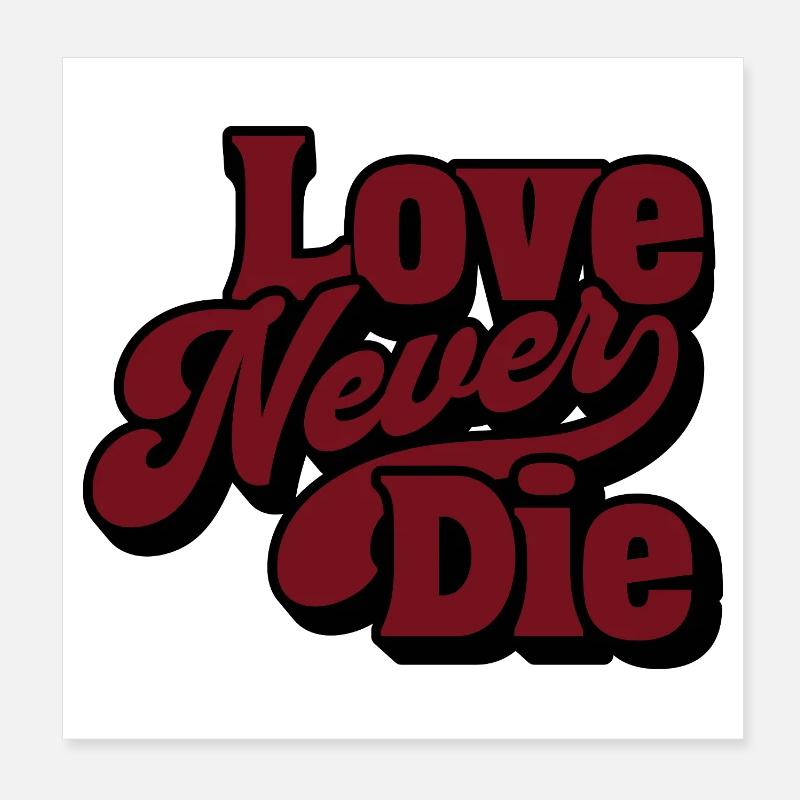 Love Never Die – Vintage Script Statement Poster 20x20 cm
