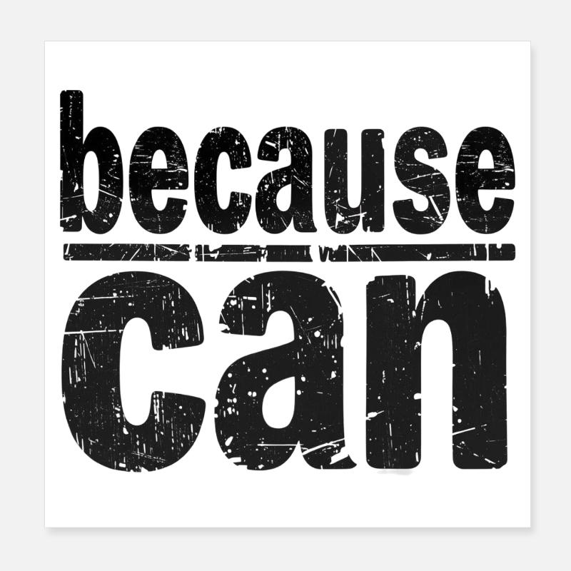 because can Poster 20x20 cm