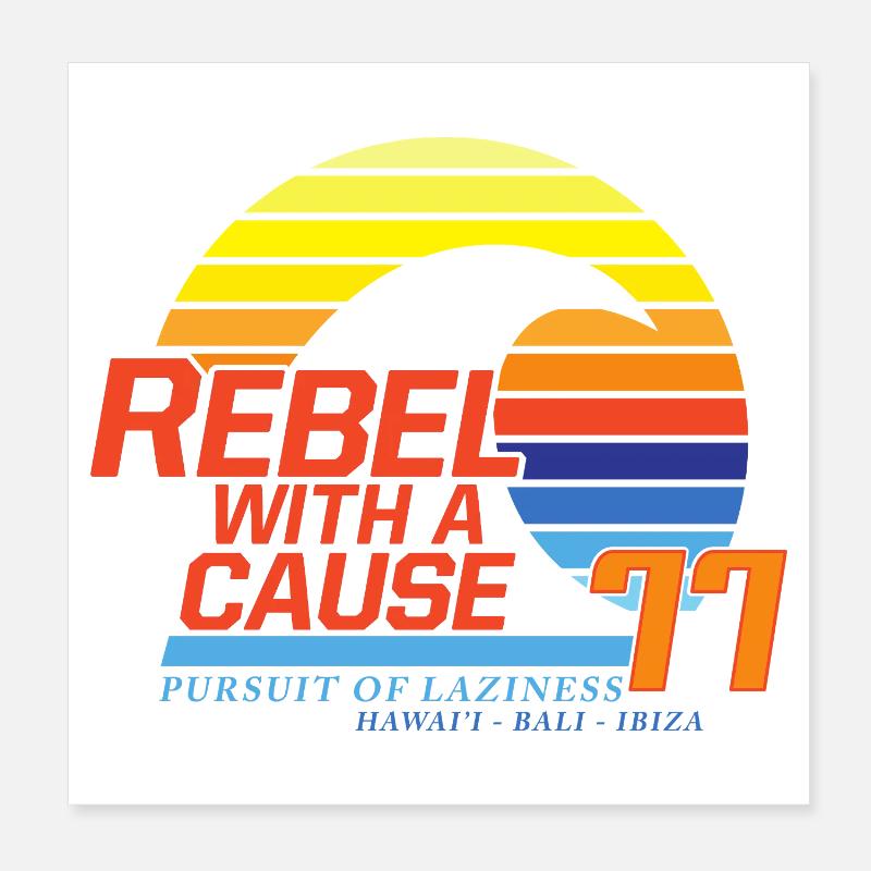 Rebel with a cause Poster 8" x 8" (20x20 cm)