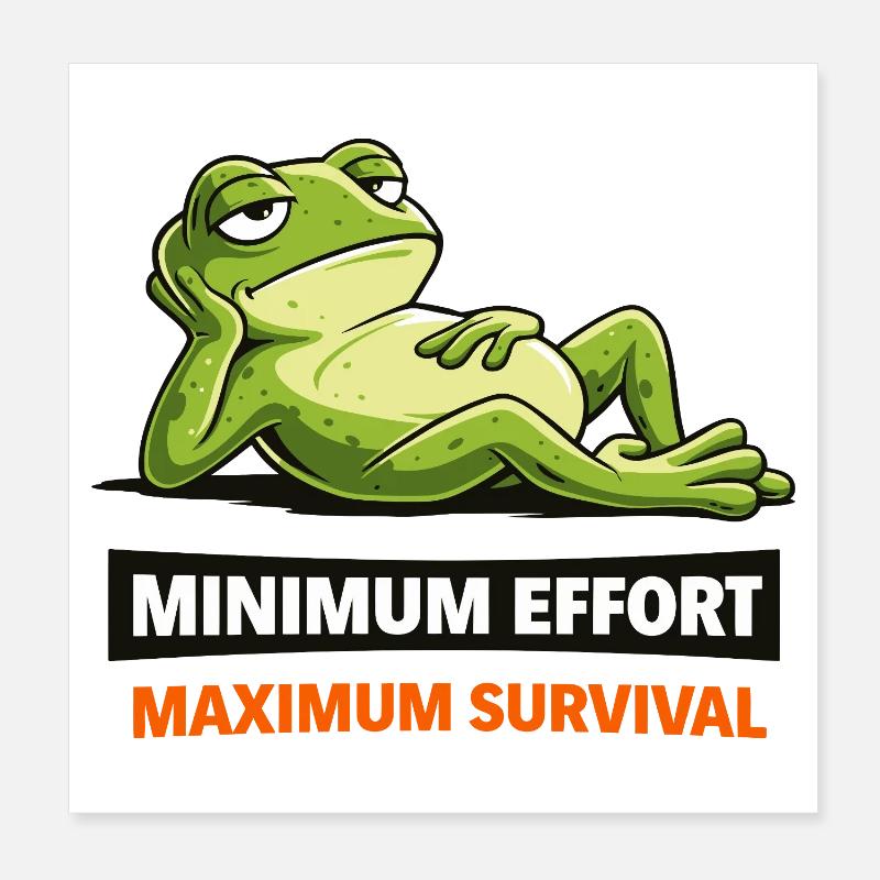 Frog Chill: Minimum Effort Poster 8" x 8" (20x20 cm)
