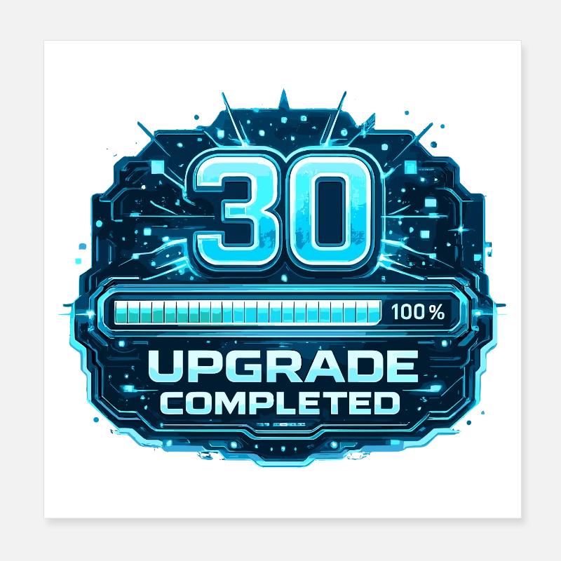 Upgrade 30 terminé Poster 20 x 20 cm
