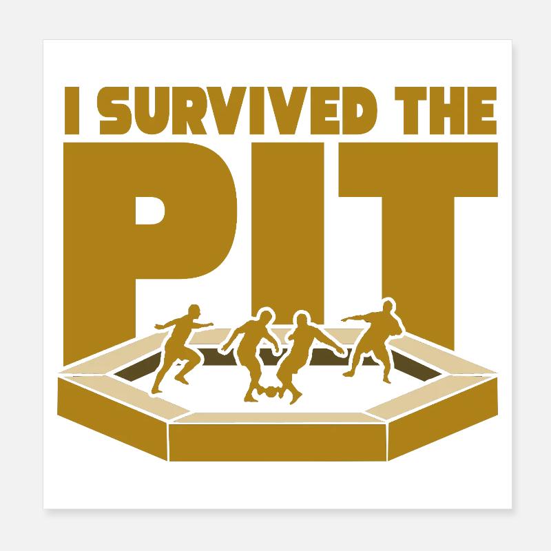 I Survived the Pit Poster 8" x 8" (20x20 cm)