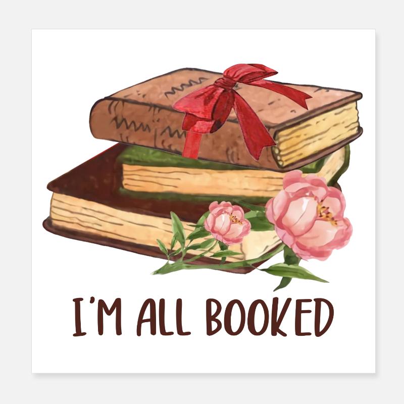 I'm All Booked Funny Book Lover Poster 8" x 8" (20x20 cm)