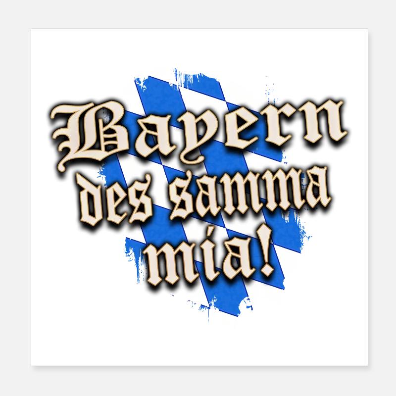 BAYERN DES SAMMA MIA! Poster 20x20 cm