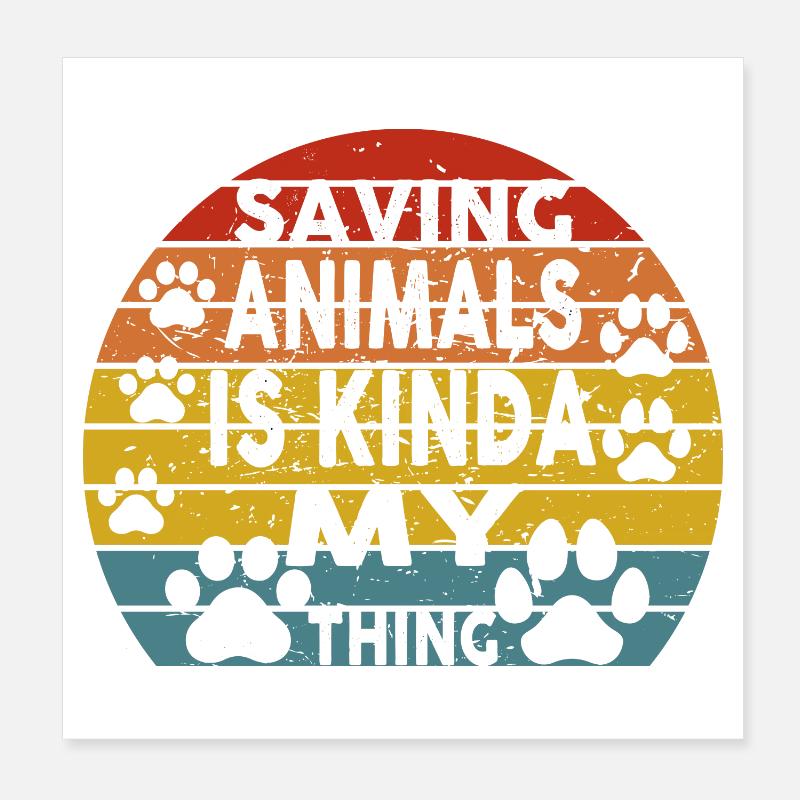 Tiere retten ist Kinda Mein Ding Poster 20x20 cm